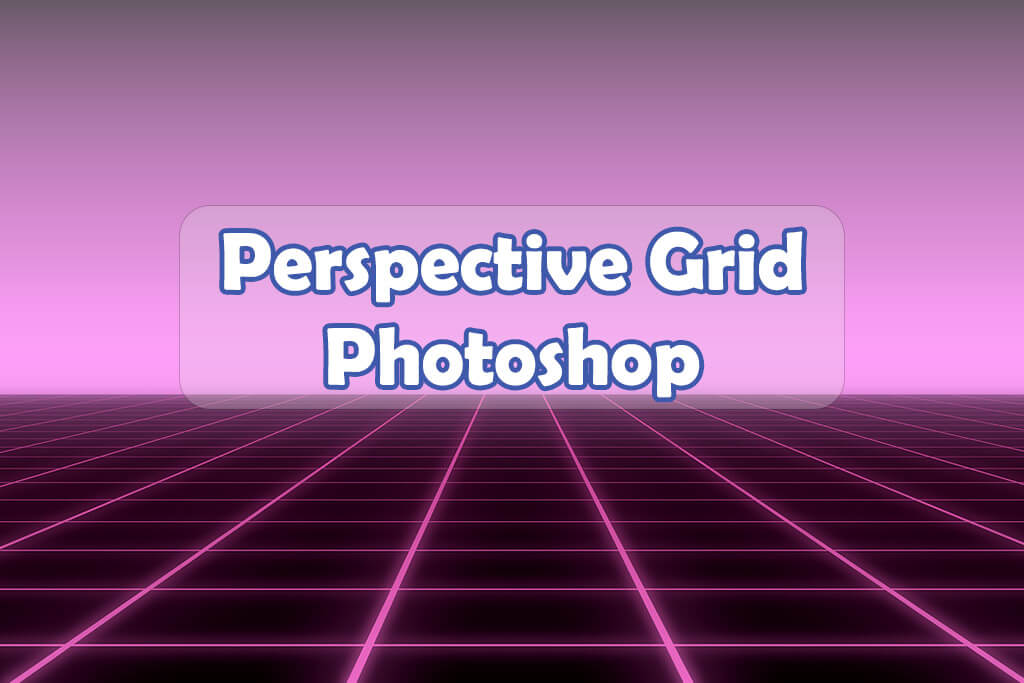 Perspective grid photoshop 2020 - Sayal Rubel